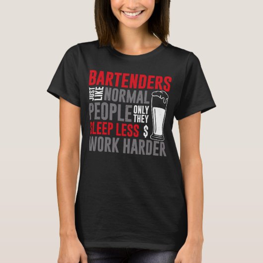 Bartender Mixologist Bartenders Just Like Normal P T-shirt (Voorkant)