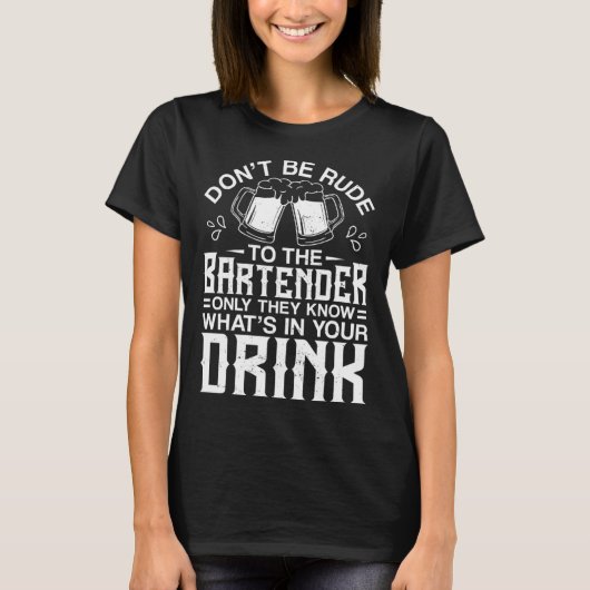 Bartender Mixologist Don't Be Rude To The Bartende T-shirt (Voorkant)