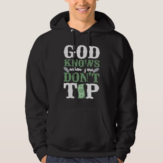 Bartender Mixologist God Knows When You Don't Tip Hoodie (Voorkant)