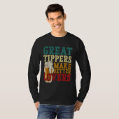 Bartender Mixologist Great Tippers Make Better T-shirt (Voorkant volledig)