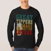 Bartender Mixologist Great Tippers Make Better T-shirt (Voorkant)