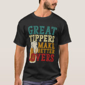 Bartender Mixologist Great Tippers Make Better T-shirt (Voorkant)