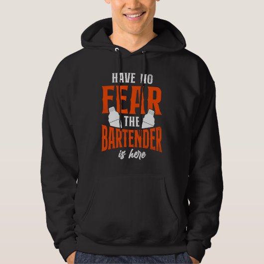 Bartender Mixologist Have No Fear The Bartender Is Hoodie (Voorkant)