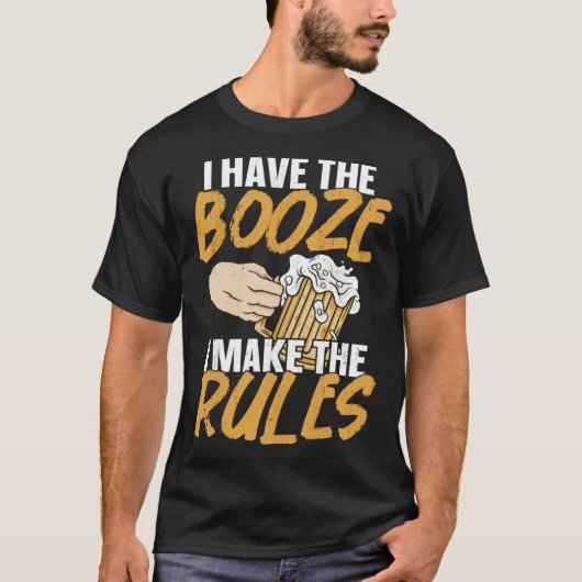 Bartender Mixologist I Have The Booze I Make The R T-shirt (Voorkant)
