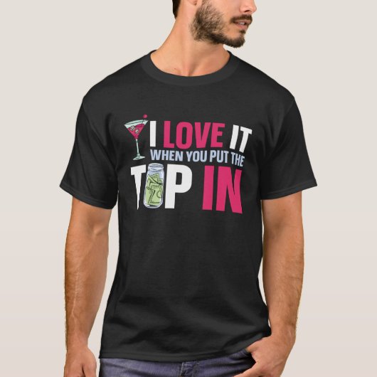 Bartender Mixologist I Love It When You Put The Ti T-shirt (Voorkant)
