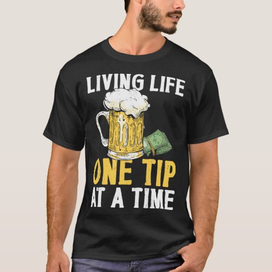 Bartender Mixologist Living Life One Tip At A Time T-shirt (Voorkant)