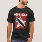 Bartender Mixologist Mix A Holic T-shirt (Voorkant)