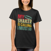 Bartender Mixologist My Shaker Is Calling I Must G T-shirt (Voorkant)