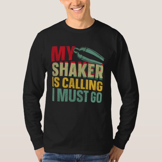 Bartender Mixologist My Shaker Is Calling I Must G T-shirt (Voorkant)