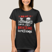 Bartender Mixologist Pissing Off The Bartender Can T-shirt (Voorkant)