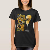 Bartender Mixologist Please Be Patient With The Ba T-shirt (Voorkant)