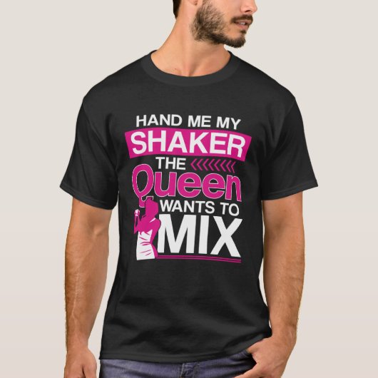Bartender Mixologist Queen Hand Me My Shaker The Q T-shirt (Voorkant)
