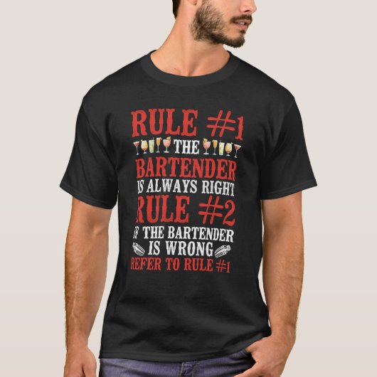Bartender Mixologist Rule 1 The Bartender Is Alway T-shirt (Voorkant)