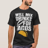 Bartender Mixologist Taco Will Mix Drinks For Taco T-shirt (Voorkant)