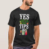 Bartender Mixologist Yes I Really Do Need All Thes T-shirt (Voorkant)