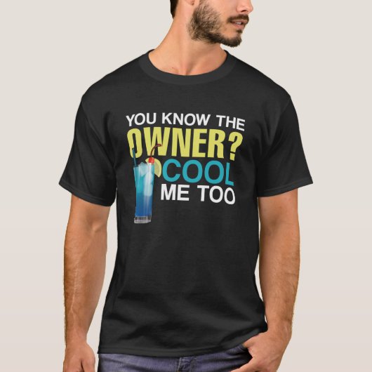 Bartender Mixoloog Je kent de eigenaar koel me om T-shirt (Voorkant)