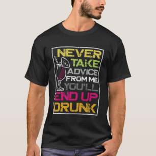 Bartender Mixoloog neem nooit advies van mij aan j T-shirt