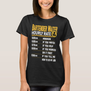 Bartender Ober Uurloon Bartender Server Wacht T-shirt