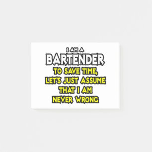 Bartender...veronderstel dat ik nooit verkeerd ben post-it® notes