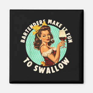 Bartenders Maken Het Leuk Om Te Slikken Shirt  Magneet