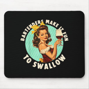 Bartenders Maken Het Leuk Om Te Slikken Shirt Muismat