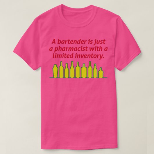 Bartenders zijn apothekers met een kleine voorraad t-shirt (Design voorkant)