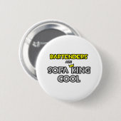 Bartenders zijn Sofa King Cool Ronde Button 5,7 Cm (Voorkant /achterkant)