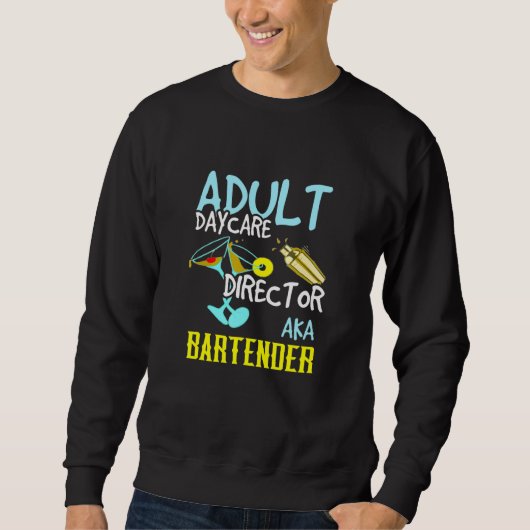 Bartending Adult Daycare Director Aka Bartender Trui (Voorkant)