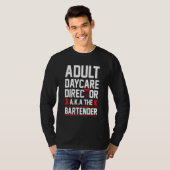Bartending Adult Daycare Director Aka The Bartende T-shirt (Voorkant volledig)