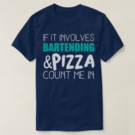 Bartending en Pizza Bartender Gift Funny Bartende T-shirt (Design voorkant)