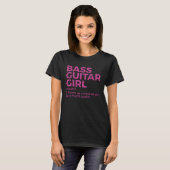 Bas Gitaar Meisje Definitie Bass Speler Voor Music T-shirt (Voorkant volledig)
