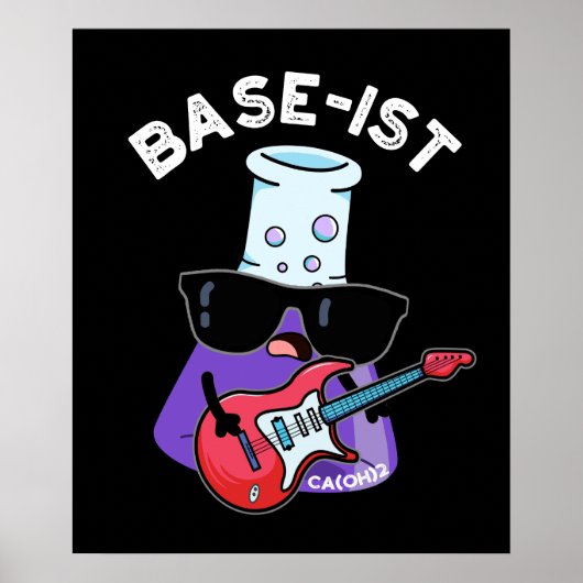 Base-ist Funny Chemistry Pun Dark BG Poster (Voorkant)