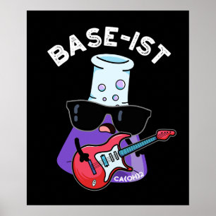 Base-ist Grappige Chemie Puns Donker BG Poster