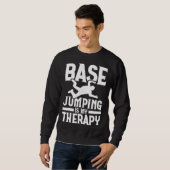 Base Jumping Is My Therapy Parachuting Base Jumper Trui (Voorkant volledig)