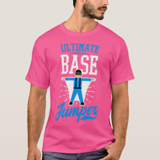 Base Jumping Ultimate Base Jumper (1) T-shirt