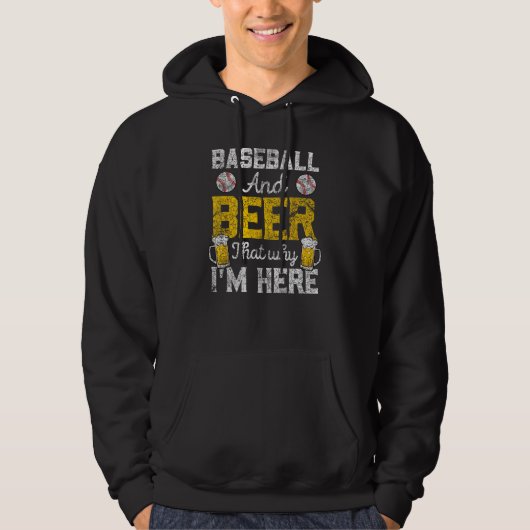 Baseball And Beer That s Why I m Here Baseball Hoodie (Voorkant)