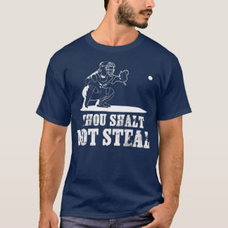 Baseball Catcher Gou Shalt Steal Gift T-shirt