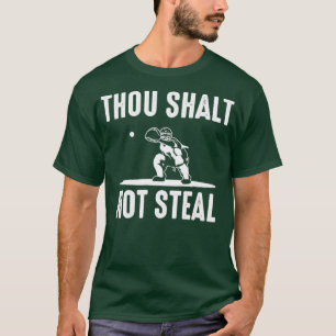 Baseball Catcher hou Shalt Steal Softball T-shirt