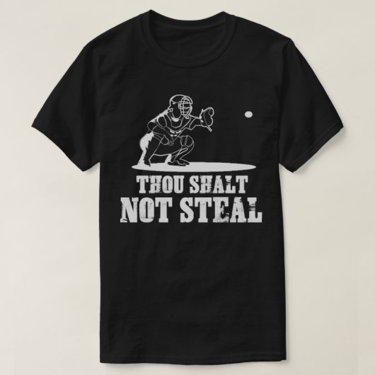 Baseball Catcher Joke Thou Shalt niet Steal T-shirt (Design voorkant)