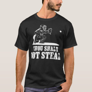 Baseball Catcher Joke Thou Shalt niet Steal T-shirt