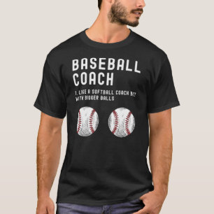 Baseball Coach als een Softball met grotere ballet T-shirt