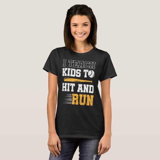 Baseball Coach I Teach Kids To Hit And Run Basebal T-shirt (Voorkant volledig)
