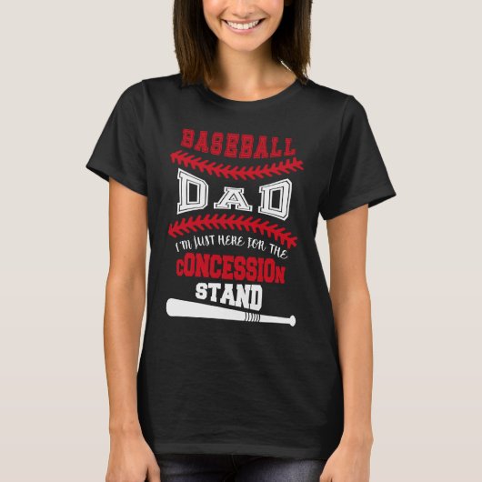 Baseball Dad   Just Here For Concession Stand T-shirt (Voorkant)