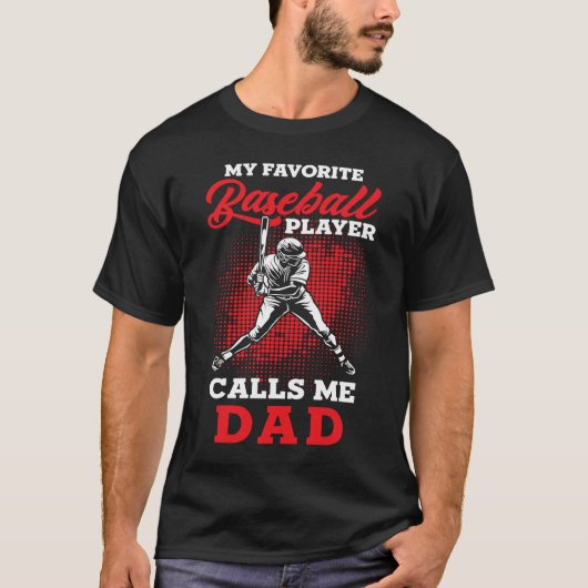 Baseball Dad  My favorite Baseball Player calls me T-shirt (Voorkant)