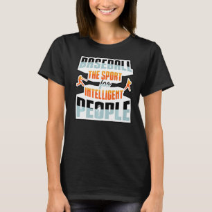 Baseball De sport voor intelligente mensen Softbal T-shirt