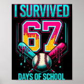 Baseball Drip Number 67 I Survived 67 Days Of Scho Poster (Voorkant)