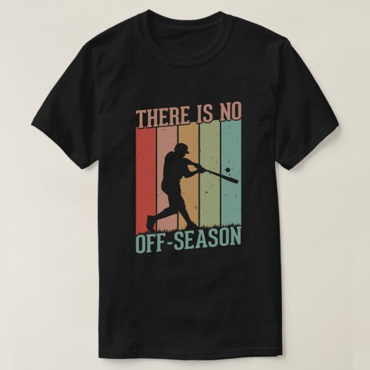 Baseball Er is geen vrijetijdsseizoen T-shirt (Design voorkant)