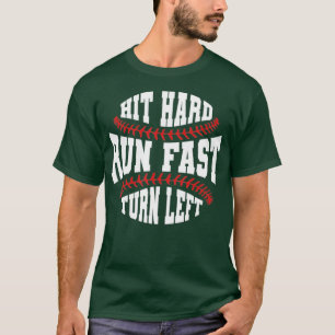Baseball Fan Funny Baseballer Hit hard run Fast T-shirt