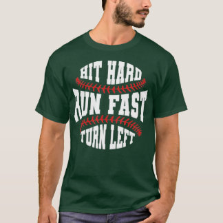 Baseball Fan Funny Baseballer Hit hard run Fast T-shirt