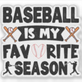 Baseball is mijn favoriete seizoen, grappige honkb sticker (Voorkant)